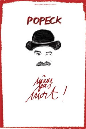 Affiche de Popeck dans Même pas mort !
