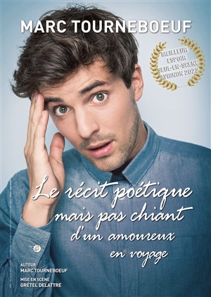 Affiche de Marc Tourneboeuf dans Le récit poétique mais pas chiant d'un amoureux en voyage