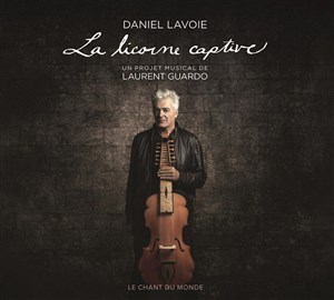 Affiche de Daniel Lavoie & Laurent Guardo : La licorne captive