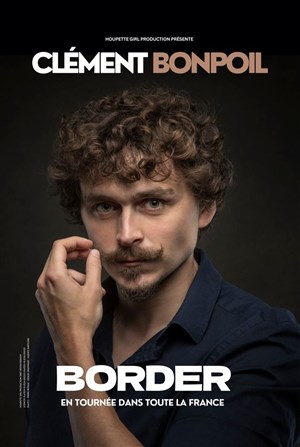 Affiche de Clément Bonpoil dans Border