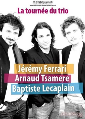 Affiche de Arnaud Tsamere, Baptiste Lecaplain et Jérémy Ferrari dans La tournée du trio