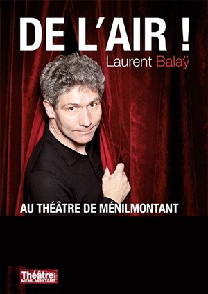 Affiche de Laurent Balaÿ dans De l'air !