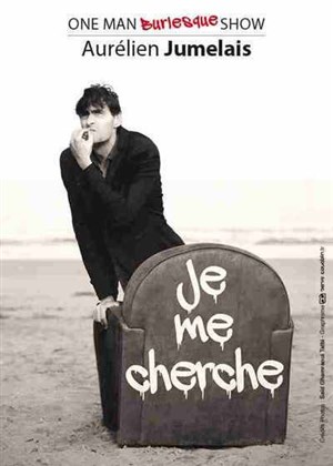 Affiche de Aurélien Jumelais dans Je me cherche