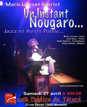 Affiche de Marie Laurent Quartet : Un instant Nougaro... Jazz et autre poésie