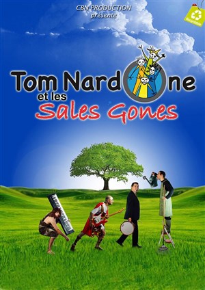 Affiche de Ecolo Sapiens : Tom Nardone et les Sales Gones