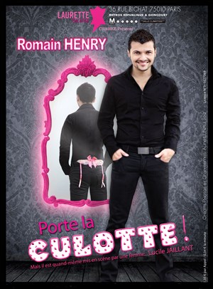 Affiche de Romain Henry dans Romain Henry porte la culotte