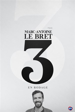 Affiche de Marc-Antoine Le Bret dans 3 - En rodage