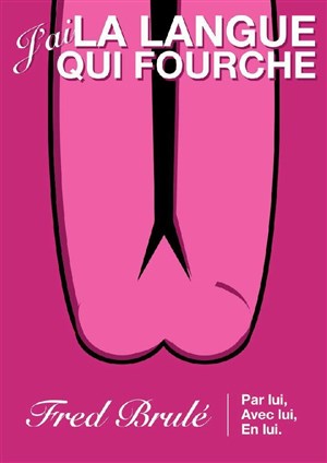 Affiche de Fred Brulé dans J'ai la langue qui fourche