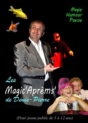 Affiche de Les Magic' Aprèms' de Denis-Pierre