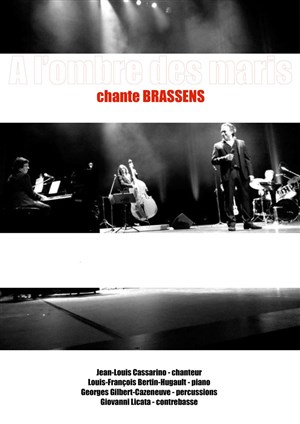 Affiche de A l'Ombre des Maris | Chante Brassens