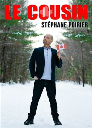 Affiche de Stéphane Poirier dans Le cousin