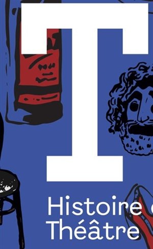 Affiche de T, l'histoire du théâtre