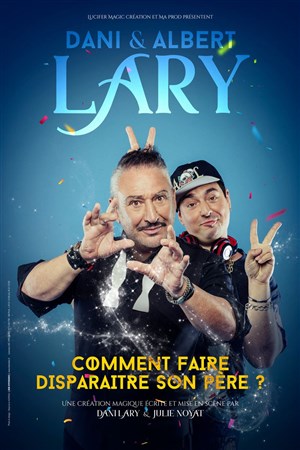 Affiche de Dani Lary et Albert Lary dans Comment faire disparaître son père ?