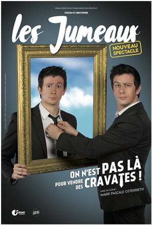 Affiche de Les Jumeaux Steeven et Christopher dans On est pas là pour vendre des cravates