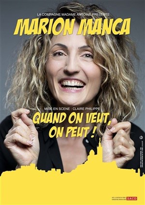 Affiche de Marion Manca dans Quand on veut, on peut !