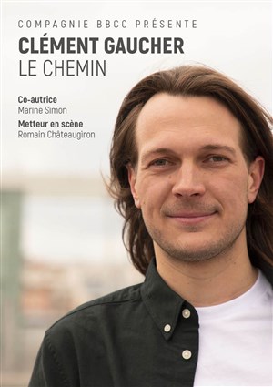 Affiche de Clément Gaucher dans Le Chemin