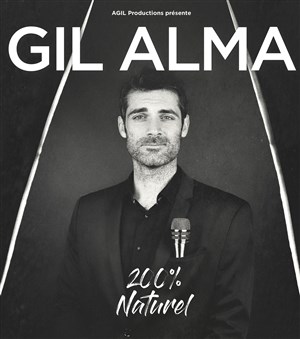 Affiche de Gil Alma dans 200% Naturel