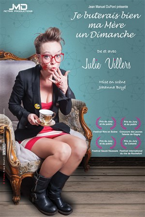 Affiche de Julie Villers dans Je buterais bien ma mère un dimanche