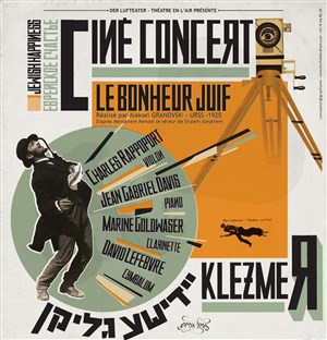 Affiche de Ciné Klezmer | Le Bonheur Juif