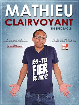 Affiche de Mathieu Clairvoyant dans Es-tu fier de moi ?