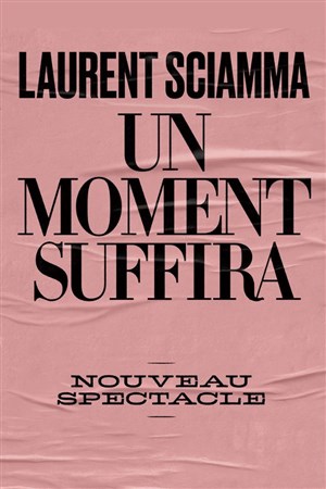 Laurent Sciamma dans Un moment suffira