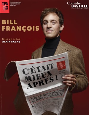 Affiche de Bill François dans C'était mieux après !
