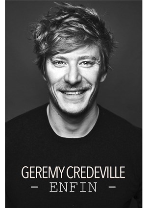 Affiche de Gérémy Crédeville dans Enfin
