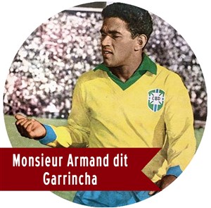 Affiche de Monsieur Armand dit Garrincha