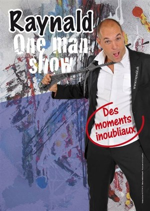 Affiche de Raynald dans Des moments inoubliaux