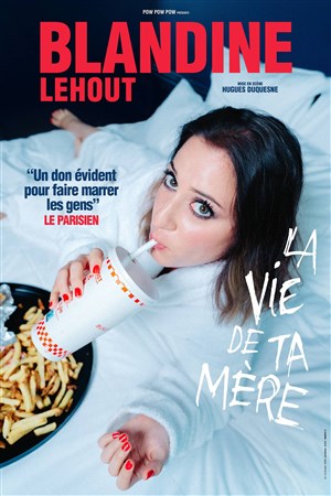 Affiche de Blandine Lehout dans La vie de ta mère