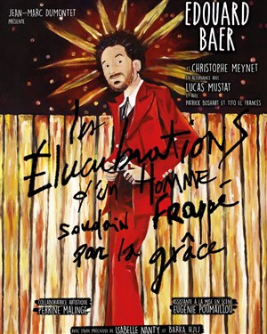 Affiche de Edouard Baer dans Les élucubrations d'un homme soudain frappé par la grâce