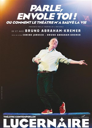 Affiche de Parle, envole-toi ! Ou comment le théâtre m'a sauvé la vie