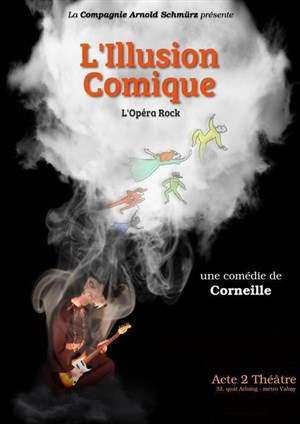Affiche de L'illusion comique | L'opéra rock