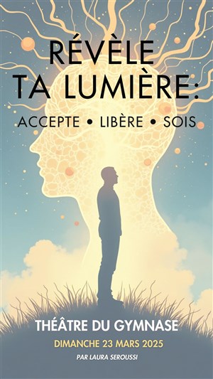 Affiche de Révèle ta lumière : Accepte, libère, sois
