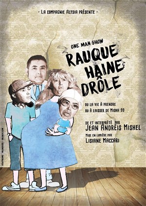 Affiche de Rauque haine drôle... ou la vie à prendre ou à laisser de Misha 99