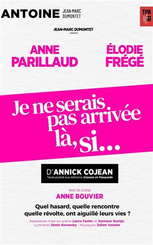 Affiche de Je ne serais pas arrivée là, si...