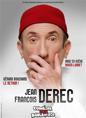 Affiche de Jean François Derec dans Gérard Bouchard, Le retour !