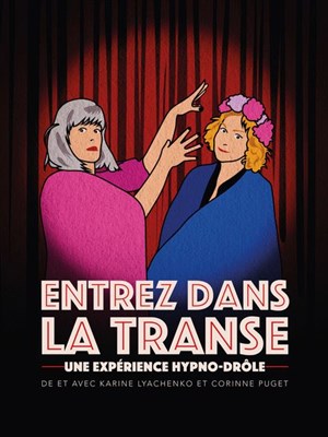 Affiche de Karine Lyachenko et Corinne Puget dans Entrez dans la Transe !