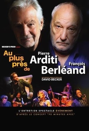 Affiche de Au plus près de... Pierre Arditi et François Berléand