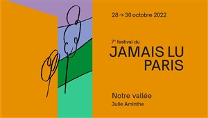 Affiche de Notre vallée | Festival du Jamais Lu-Paris#7