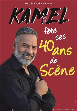 Affiche de Kamel dans Fête ses 40 ans de scène