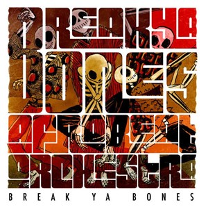 Affiche de Break Ya Bones Afrobeat Orchestra