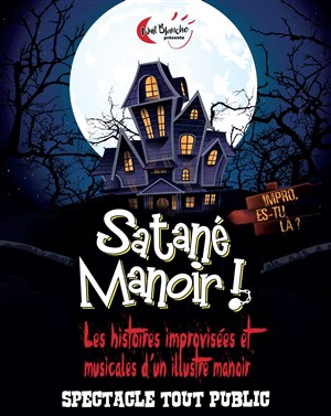 Affiche de Satané Manoir ! Impro, es-tu là ?