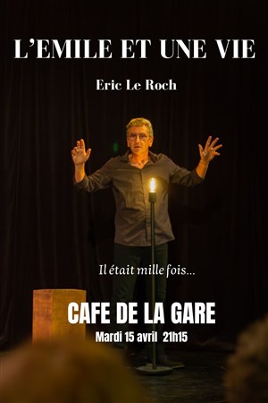 Affiche de Eric Le Roch dans l'Emile et une vie...