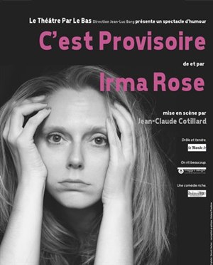 Affiche de Irma Rose dans C'est provisoire
