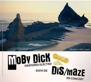 Affiche de Moby Dick oratorio electro + Dis/maze en concert