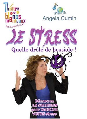 Affiche de Angéla Cumin dans Le stress, quelle drôle de bestiole !