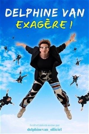 Affiche de Delphine Van exagère !