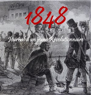 Affiche de 1848, journal d'un jeune révolutionnaire