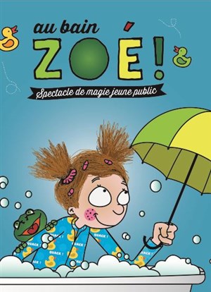 Affiche de Au bain Zoé !